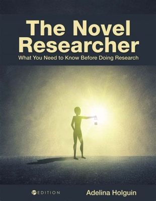 the novel researcher: what you need to know before doing research