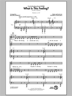 what is this feeling wicked sheet music - Unraveling the Intricate Tapestry of Emotion in Musical Scores